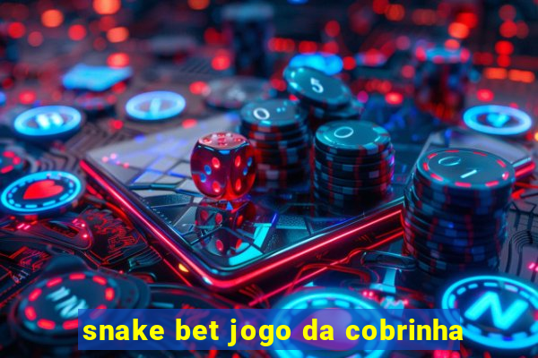 snake bet jogo da cobrinha